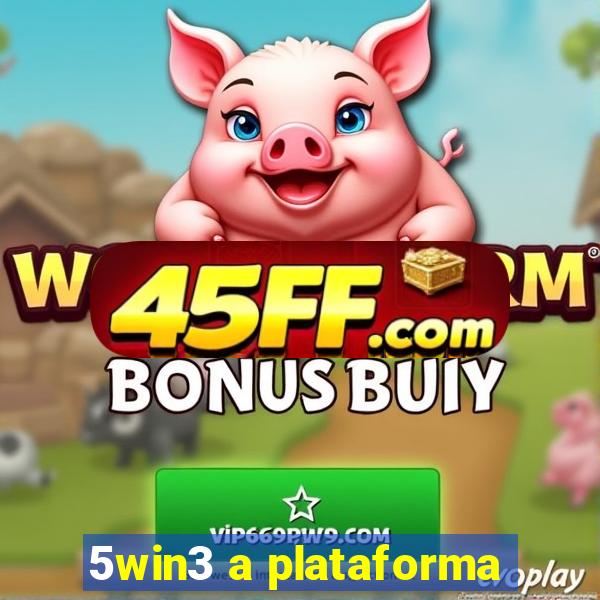 5win3 a plataforma